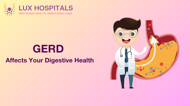 GERD and Its Impact on Your Digestive Health