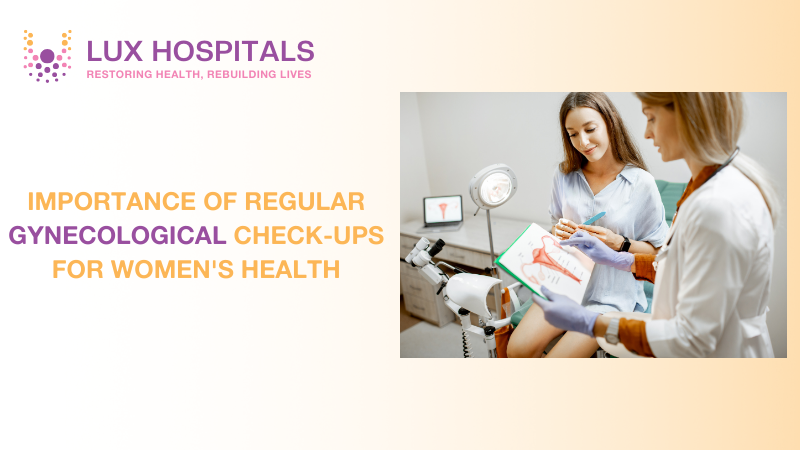 The Importance of Regular Gynecological Check-ups for Women’s Health
