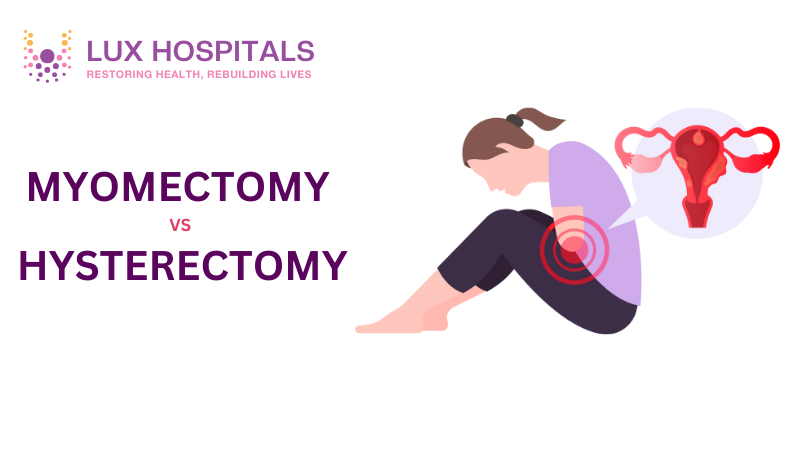 Myomectomy vs Hysterectomy: Which One is Right for You?