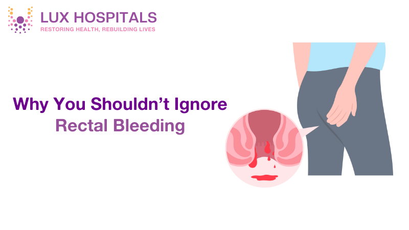 Reasons You Shouldn't Ignore Rectal Bleeding