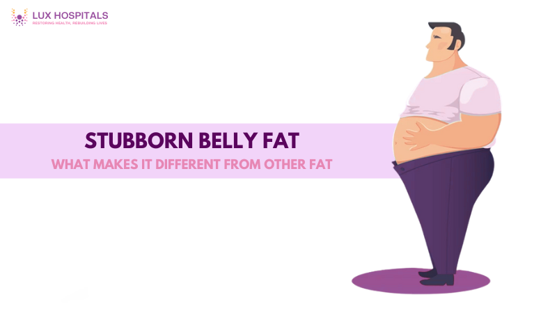 Understanding Stubborn Belly Fat: Causes and Solutions