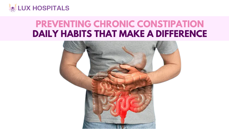 Preventing Chronic Constipation: Daily Habits That Make a Difference