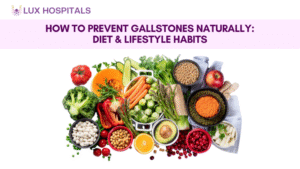 How to Prevent Gallstones Naturally: Diet & Lifestyle Habits