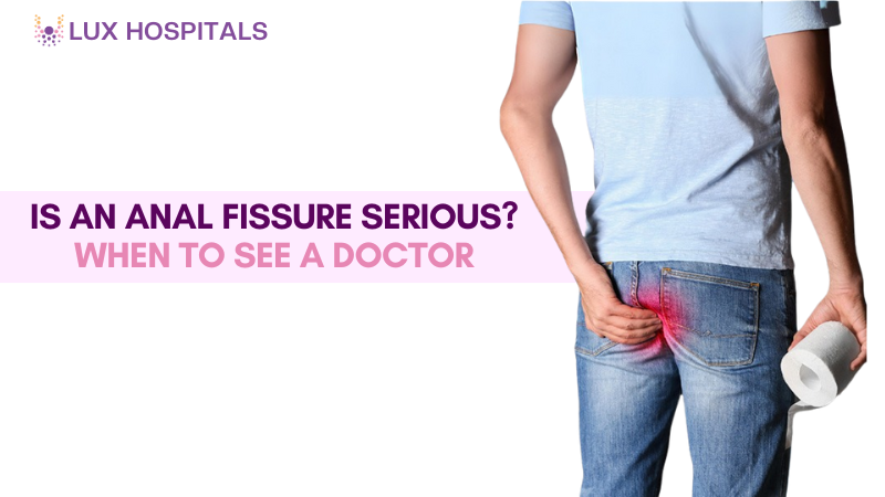 Anal Fissure: When to See a Doctor