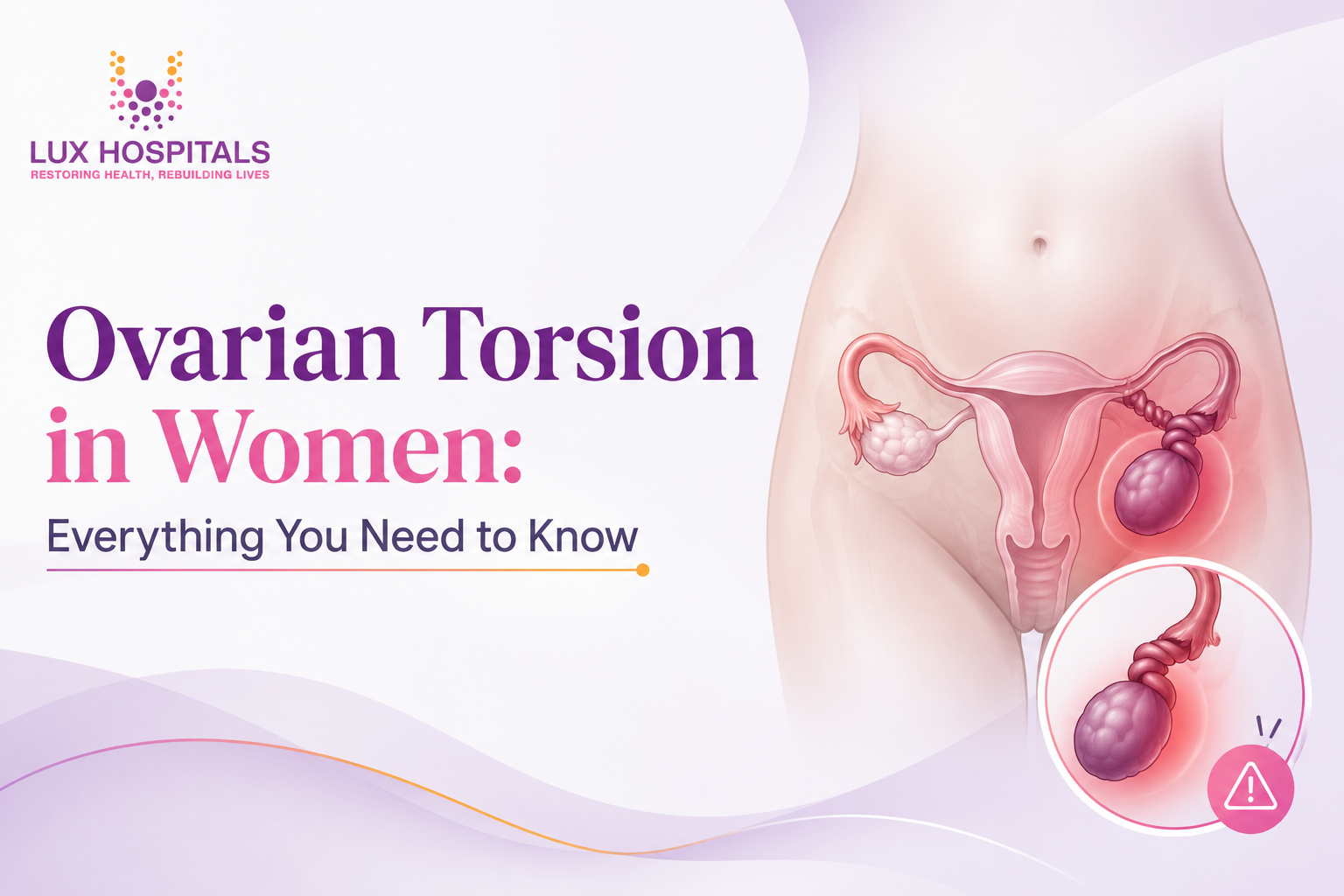 Ovarian Torsion in Women: Everything You Need to Know